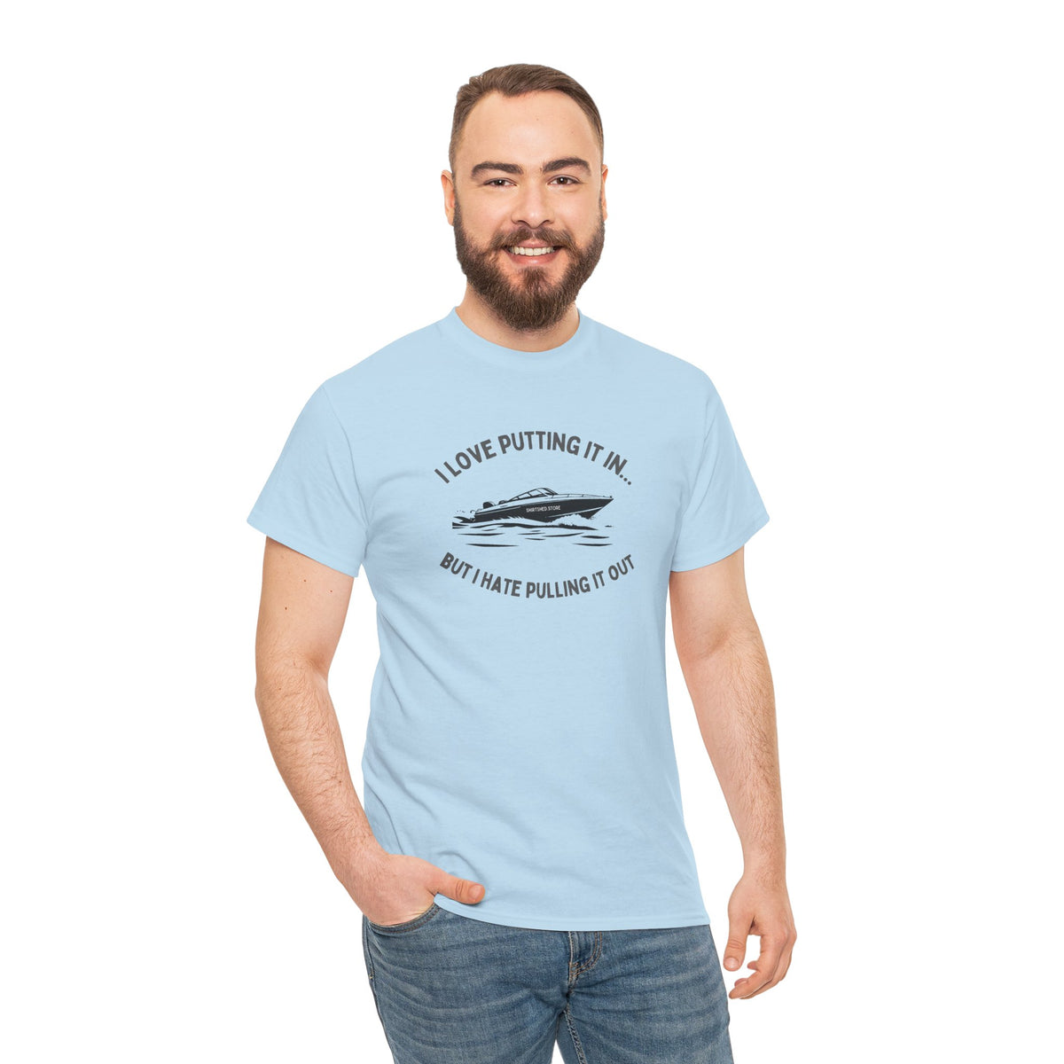 I Love Putting It In… But I Hate Pulling It Out T-shirt