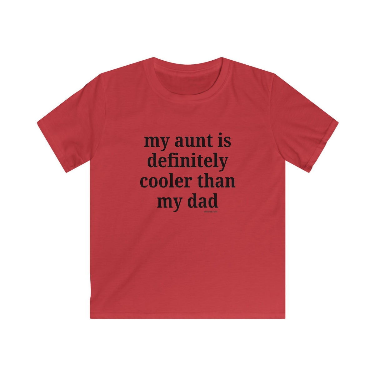 My Aunt Is Definitely Cooler Than My Dad - Kids T-shirt