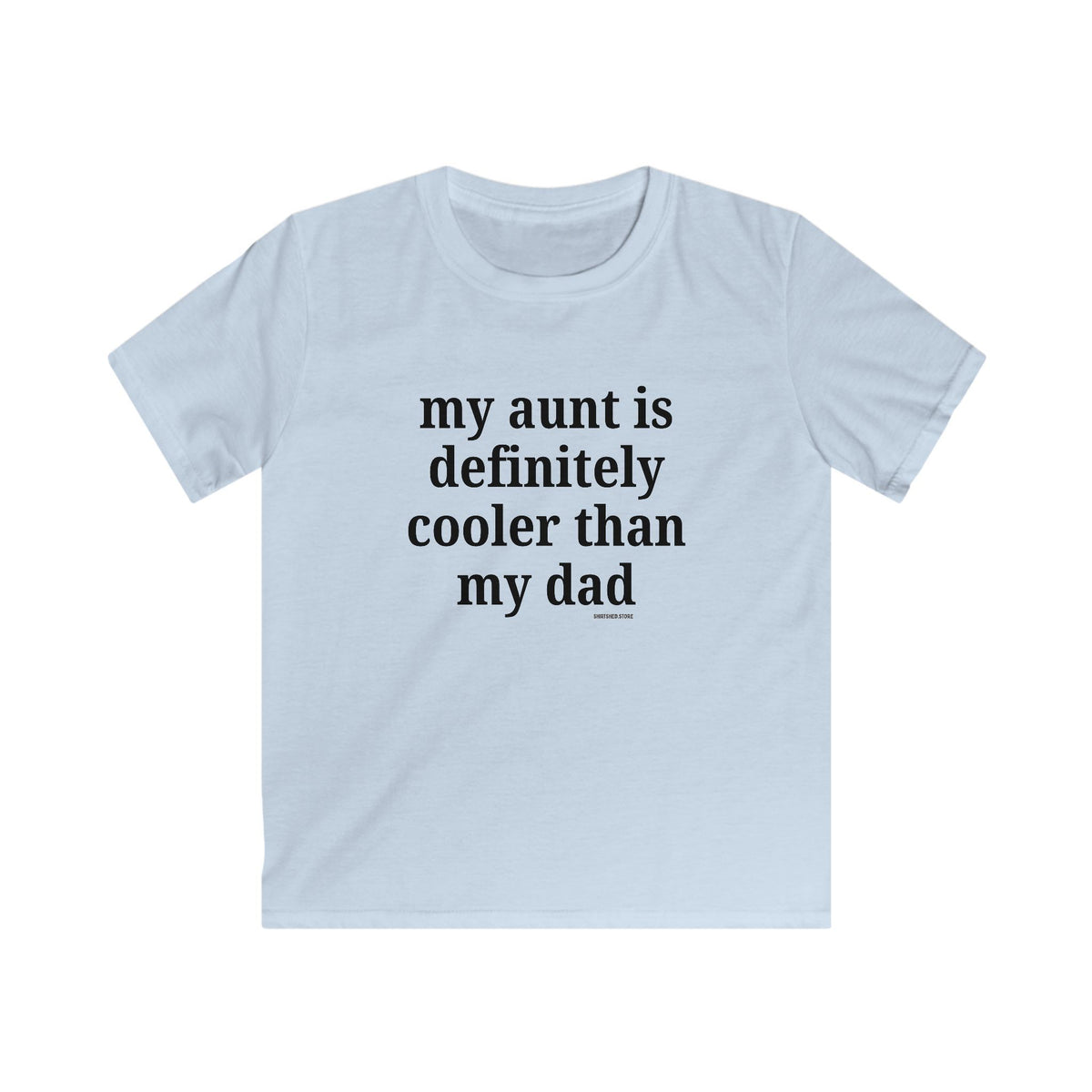 My Aunt Is Definitely Cooler Than My Dad - Kids T-shirt
