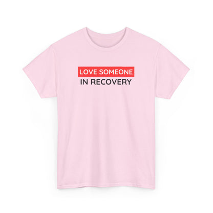 Love Someone In Recovery T‑Shirt