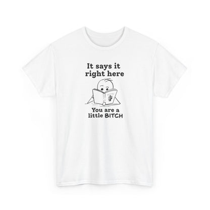 It Says It Right Here: You Are a Little BITCH