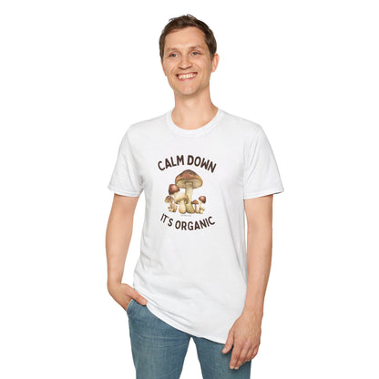 Calm Down It’s Organic Mushroom T-Shirt