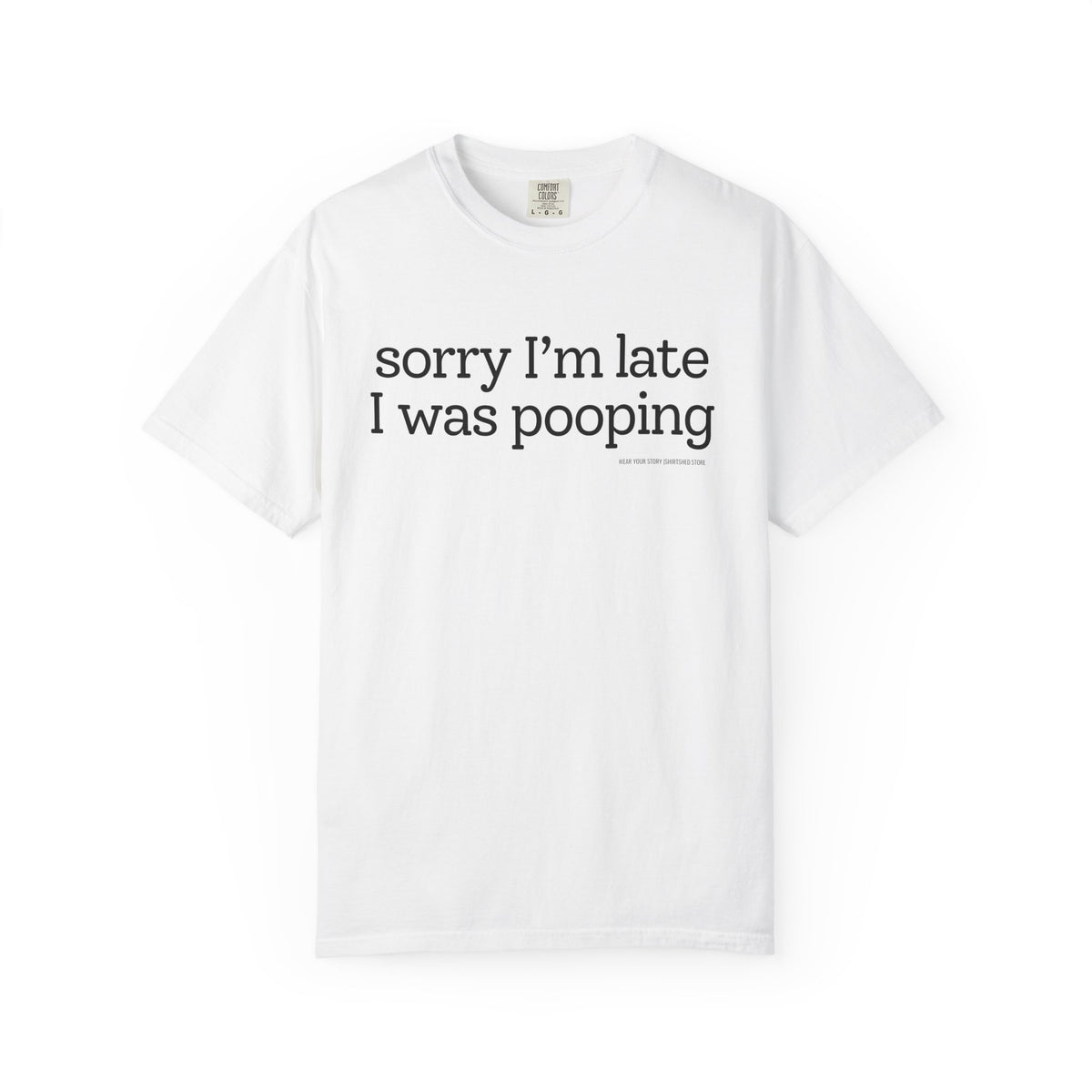 Sorry I’m Late, I Was Pooping