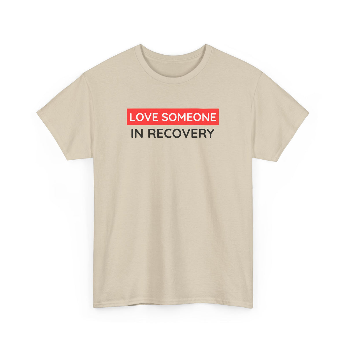 Love Someone In Recovery T‑Shirt