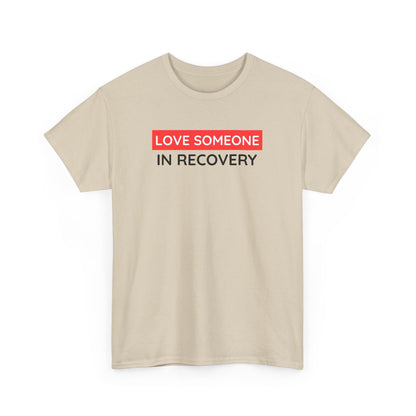 Love Someone In Recovery T‑Shirt