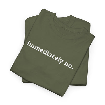 immediately no. T-shirt