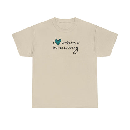 I ❤️ Someone in Recovery T-Shirt - Turquoise heart
