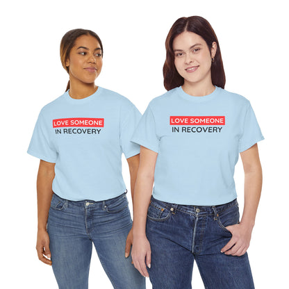 Love Someone In Recovery T‑Shirt