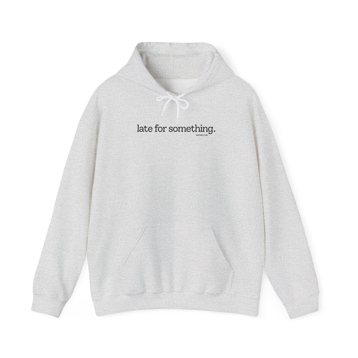 LATE FOR SOMETHING HOODIE