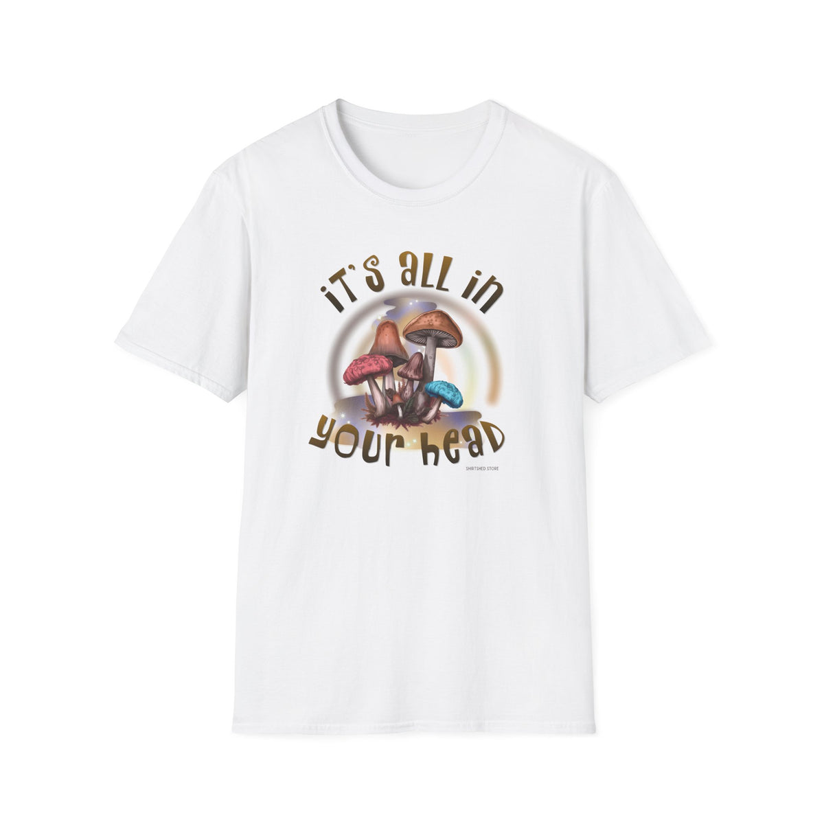It’s All in Your Head Mushroom T-Shirt