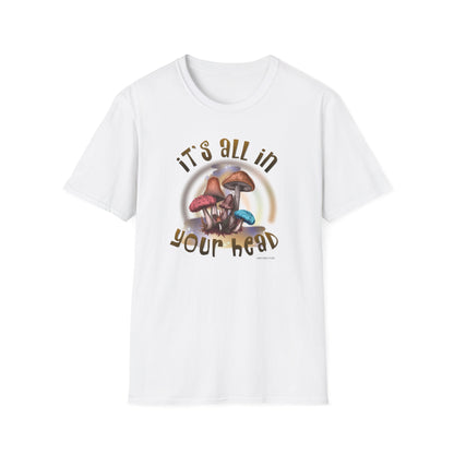 It’s All in Your Head Mushroom T-Shirt
