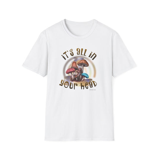 It’s All in Your Head Mushroom T-Shirt
