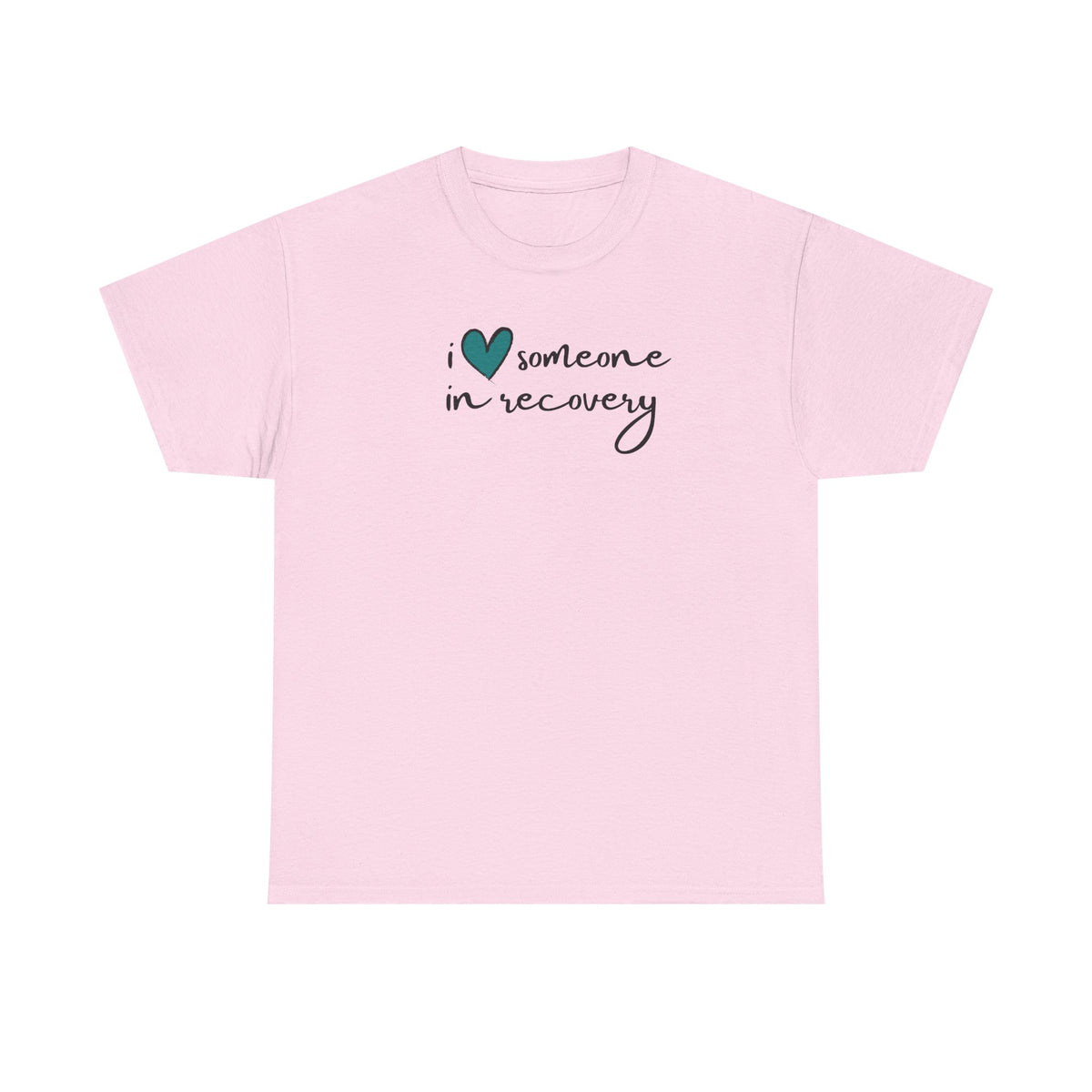 I ❤️ Someone in Recovery T-Shirt - Turquoise heart