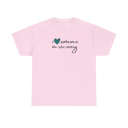 I ❤️ Someone in Recovery T-Shirt - Turquoise heart