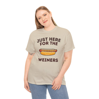Just Here For The Weiners  T-Shirt