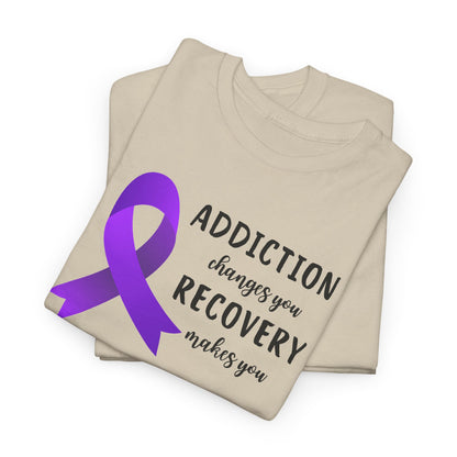 Addiction Changes You, Recovery Makes You