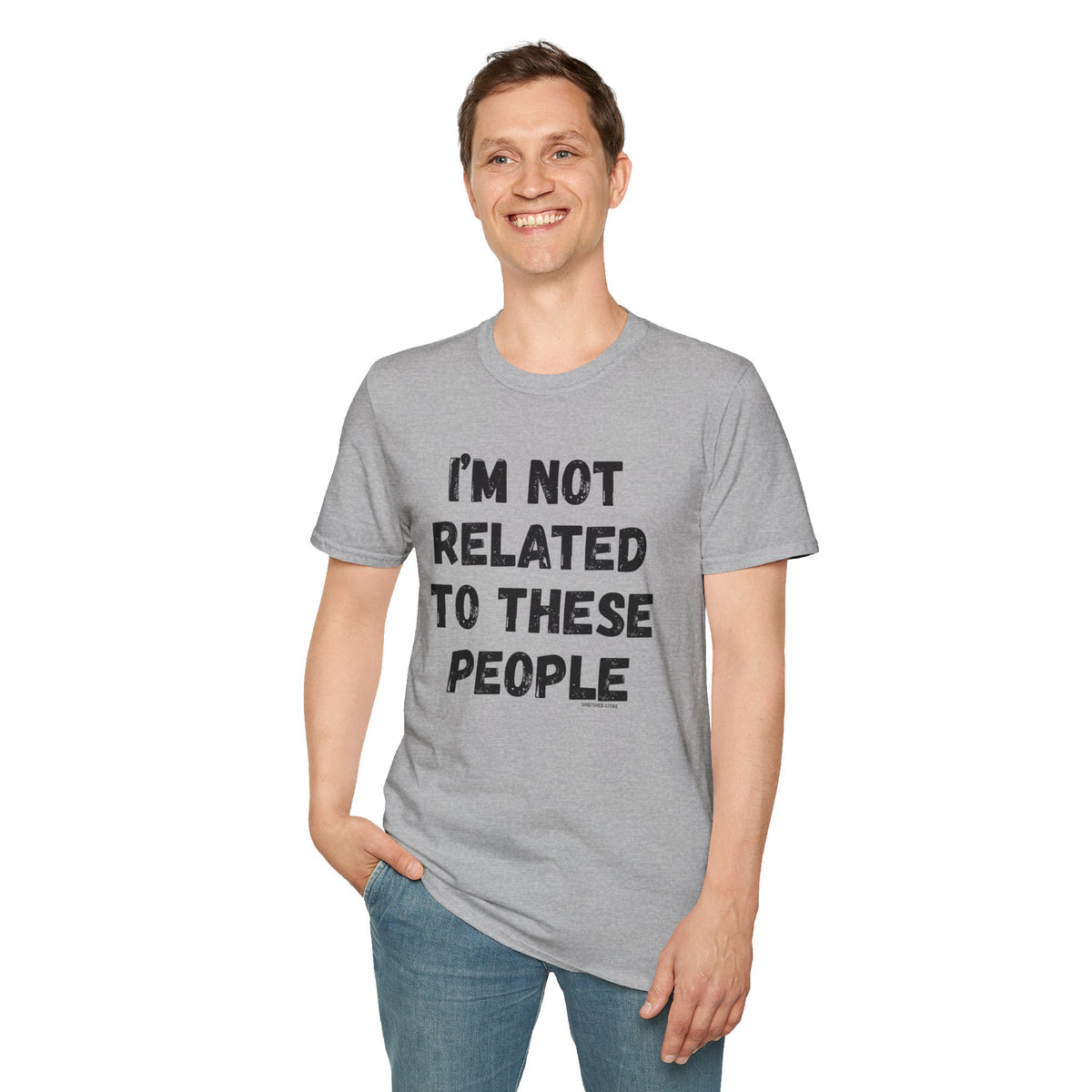 I'm Not Related To These People T-Shirt