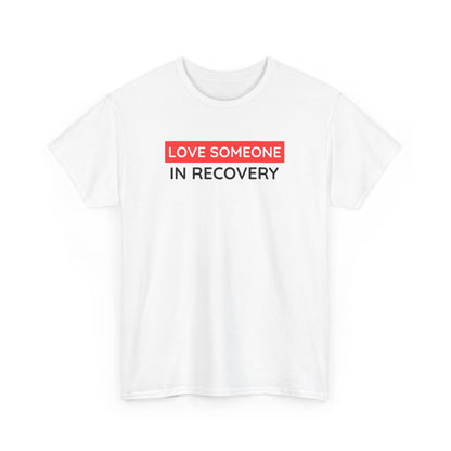 Love Someone In Recovery T‑Shirt
