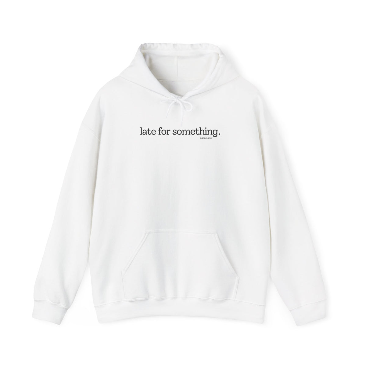 LATE FOR SOMETHING HOODIE