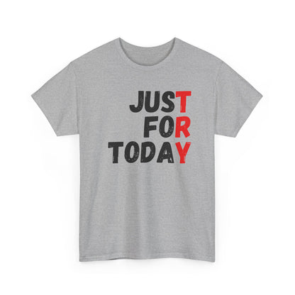 Just For Today Recovery T-Shirt