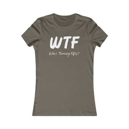 WTF Who's Turning Fifty?! T-Shirt