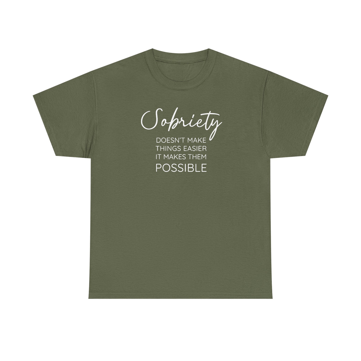 Sobriety doesn't make things easier it makes them possible