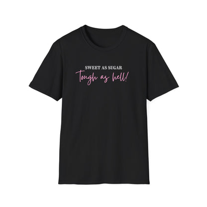 Sweet as Sugar, Tough as Hell T-Shirt