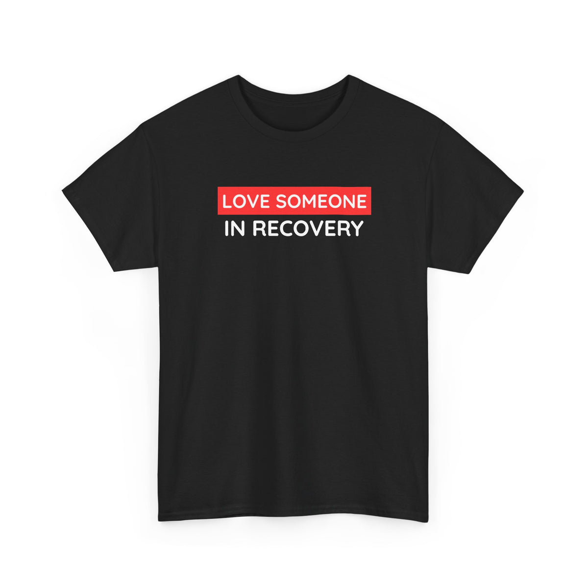 Love Someone In Recovery T‑Shirt