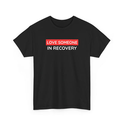 Love Someone In Recovery T‑Shirt