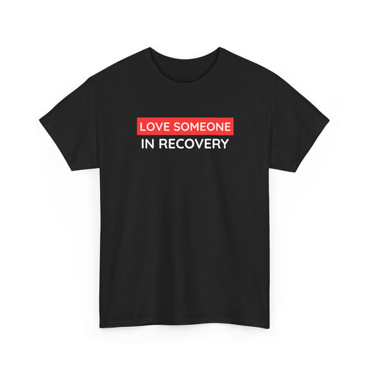 Love Someone In Recovery T‑Shirt