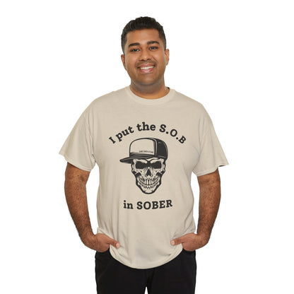 I Put the S.O.B. in Sober  T-Shirt