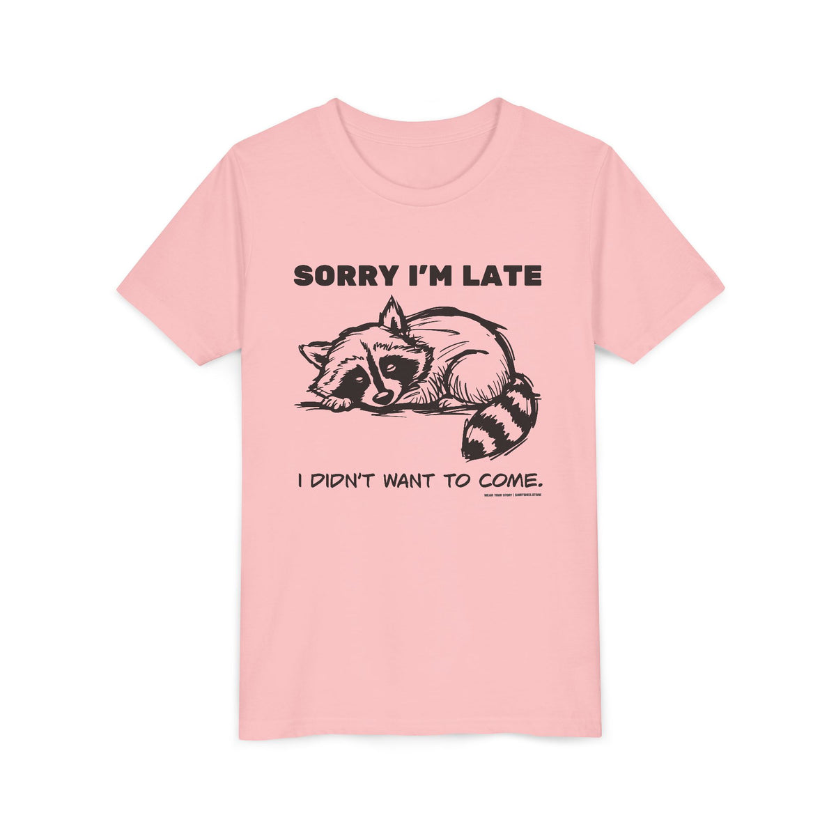Sorry I’m Late, I Didn’t Want to Come (Youth T-shirt)