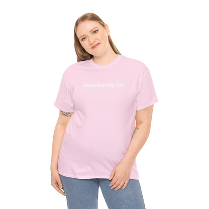 immediately no. T-shirt