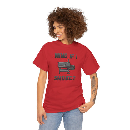 Grill T-Shirt — "Mind If I Smoke?" BBQ Smoker Tee for Grill Masters