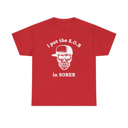 I Put the S.O.B. in Sober  T-Shirt