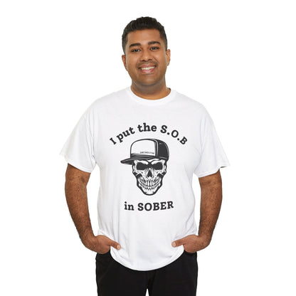 I Put the S.O.B. in Sober  T-Shirt