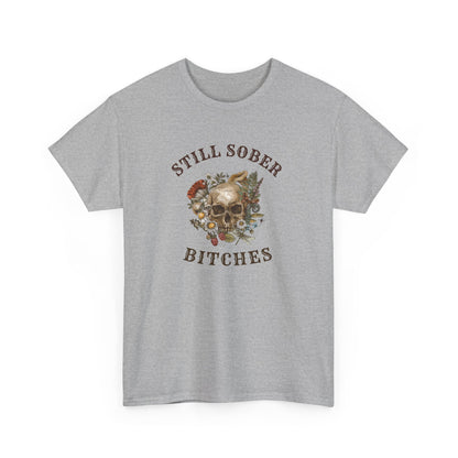Still Sober, Bitches T-shirt