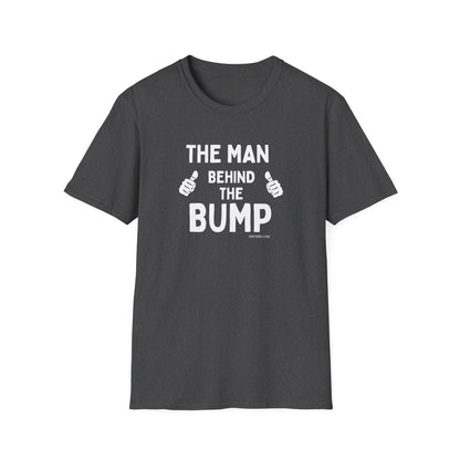 The Man Behind the Bump | Funny Dad-to-Be T-Shirt