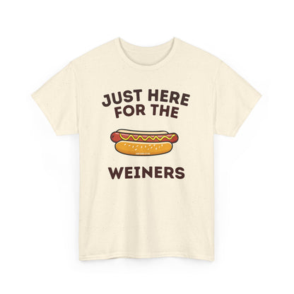 Just Here For The Weiners  T-Shirt