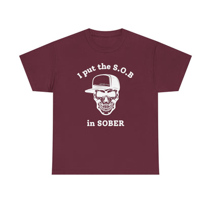 I Put the S.O.B. in Sober  T-Shirt