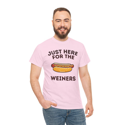 Just Here For The Weiners  T-Shirt