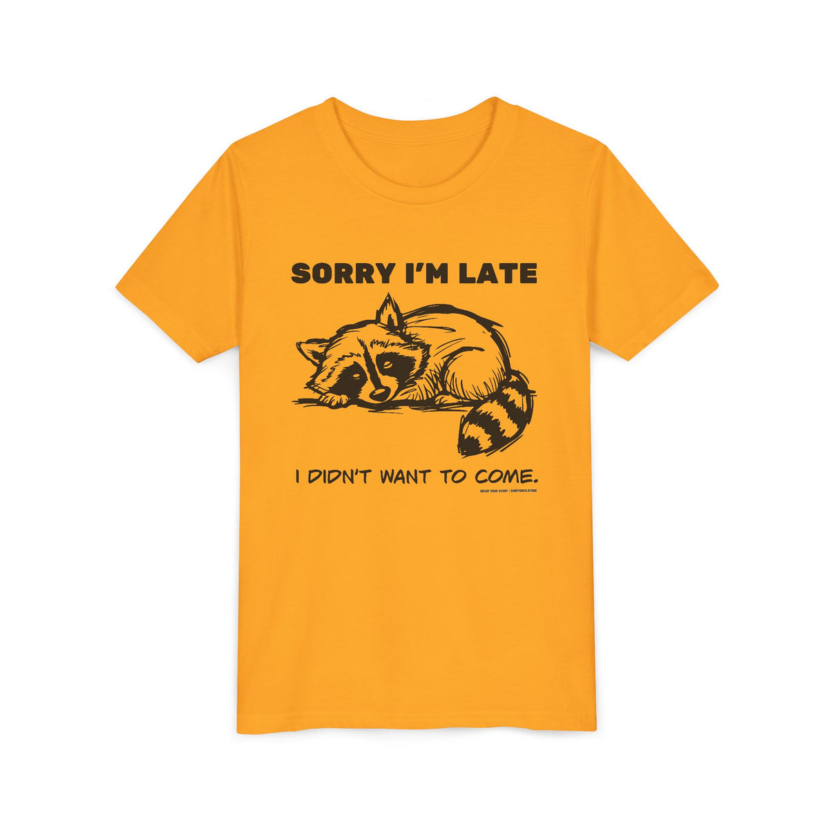 Sorry I’m Late, I Didn’t Want to Come (Youth T-shirt)