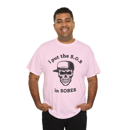 I Put the S.O.B. in Sober  T-Shirt