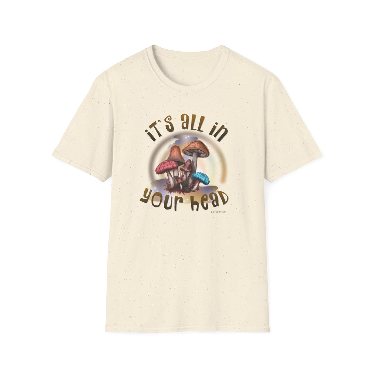 It’s All in Your Head Mushroom T-Shirt