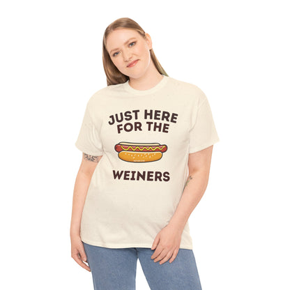 Just Here For The Weiners  T-Shirt