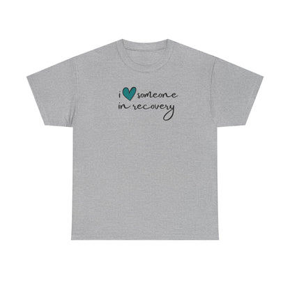 I ❤️ Someone in Recovery T-Shirt - Turquoise heart