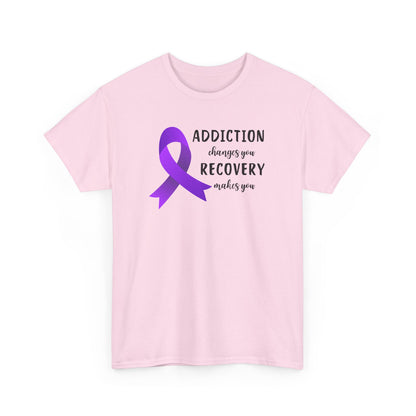 Addiction Changes You, Recovery Makes You