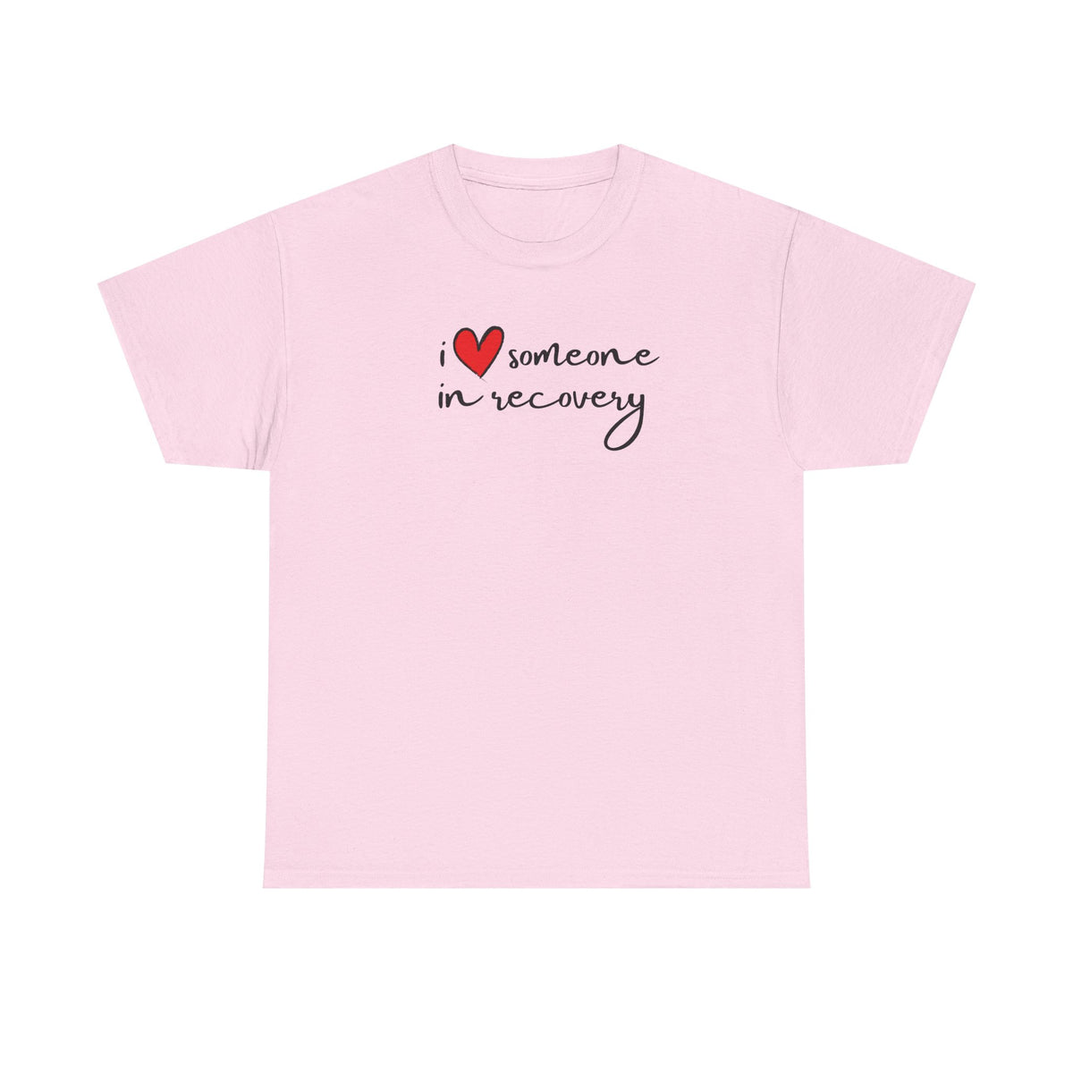 I ❤️ someone in recovery T-Shirt Red heart