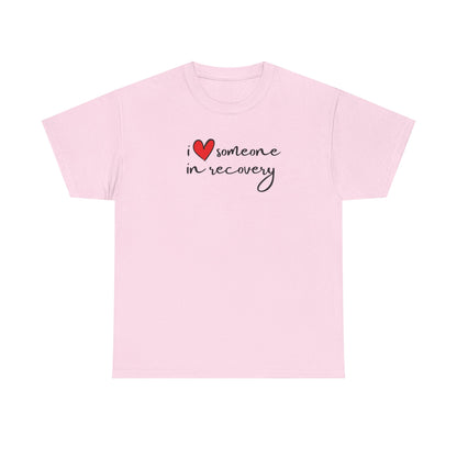 I ❤️ someone in recovery T-Shirt Red heart