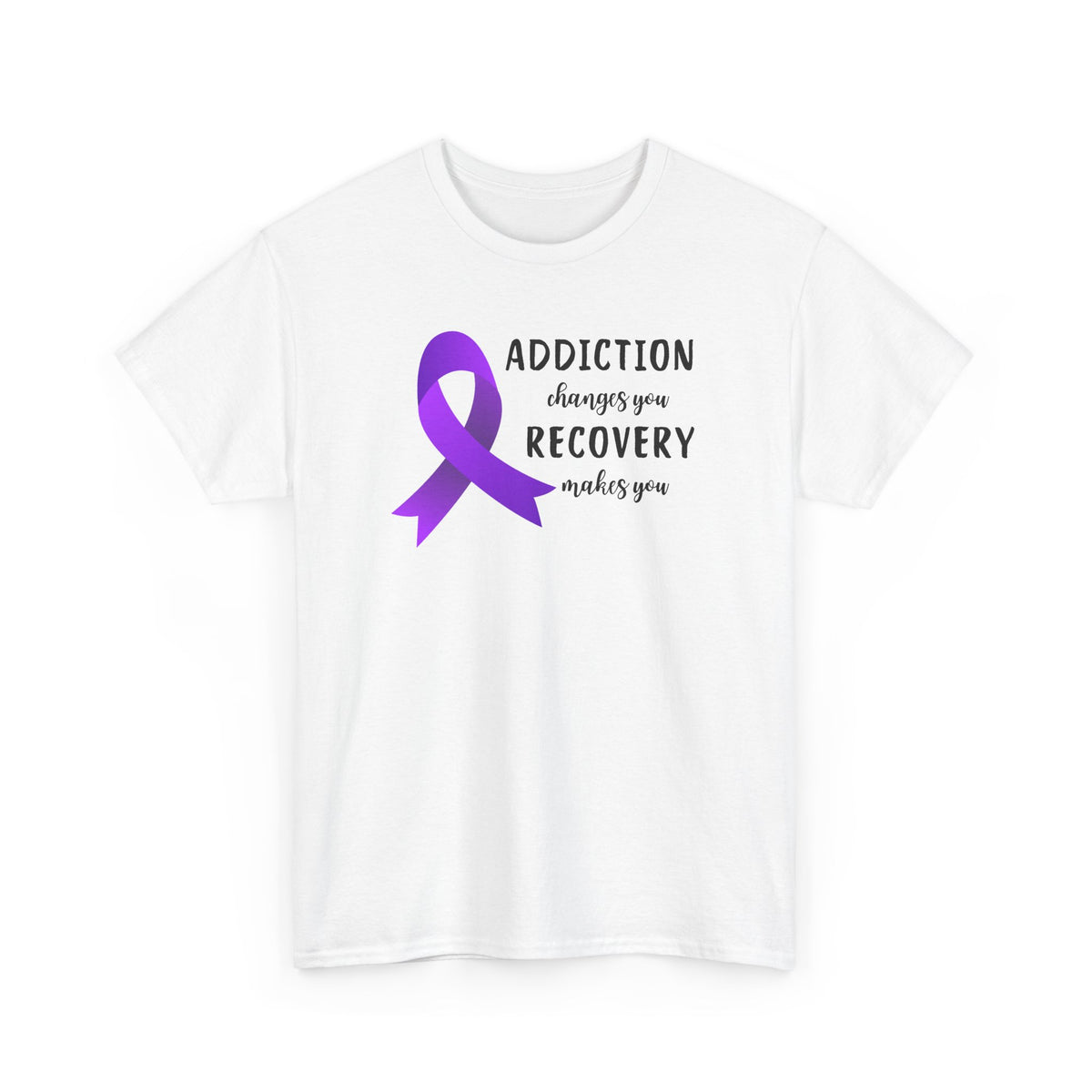 Addiction Changes You, Recovery Makes You